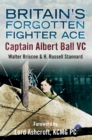 Britain's Forgotten Fighter Ace Captain Ball VC - eBook