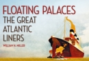 Floating Palaces : The Great Atlantic Liners - eBook