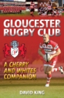 Gloucester Rugby Club : A "Cherry and Whites" Companion - eBook