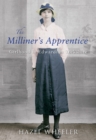 The Milliner's Apprentice : Girlhood in Edwardian Yorkshire - eBook