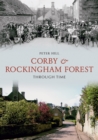 Corby & Rockingham Forest Through Time - eBook