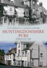 Huntingdonshire Pubs Through Time - eBook