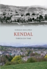Kendal Through Time - eBook