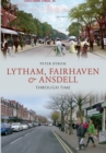Lytham, Fairhaven & Ansdell Through Time - eBook