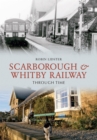 Scarborough and Whitby Railway Through Time - eBook