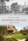 Stratford Upon Avon Through Time - eBook