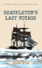 Eyewitness Accounts Shackleton's Last Voyage - eBook