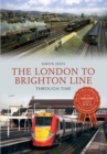 The London to Brighton Line Through Time - eBook