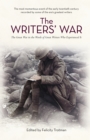 The Writers' War : World War I in the Words of Great Writers Who Experienced It - eBook