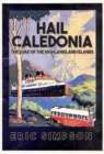 Hail Caledonia : The Lure of the Highlands and Islands - Book