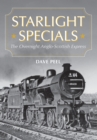 Starlight Specials : The Overnight Anglo-Scottish Express - eBook