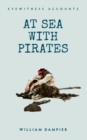 Eyewitness Accounts At Sea with Pirates - eBook