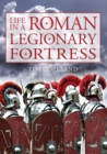 Life in a Roman Legionary Fortress - eBook