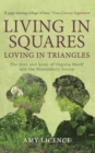 Living in Squares, Loving in Triangles : The Lives and Loves of Viginia Woolf and the Bloomsbury Group - eBook