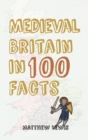 Medieval Britain in 100 Facts - eBook