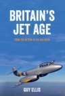 Britain's Jet Age : From the Meteor to the Sea Vixen - eBook