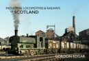 Industrial Locomotives & Railways of Scotland - Book