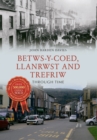 Betws-y-Coed, Llanrwst and Trefriw Through Time - eBook