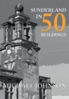 Sunderland in 50 Buildings - eBook