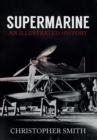 Supermarine : An Illustrated History - Book