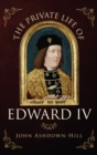 The Private Life of Edward IV - eBook