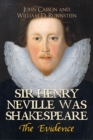 Sir Henry Neville Was Shakespeare : The Evidence - Book