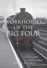 Workhorses of the Big Four : Steam's Final Fling - eBook