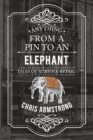 Anything From a Pin to an Elephant : Tales of Norfolk Retail - Book