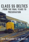 Class 55 Deltics : From the Final Years to Preservation - eBook