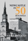 Newcastle in 50 Buildings - eBook