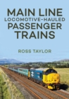 Main Line Locomotive - Hauled Passenger Trains - eBook