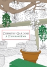 Country Gardens A Colouring Book - Book