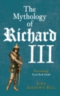 The Mythology of Richard III - Book