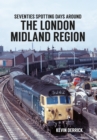 Seventies Spotting Days Around the London Midland Region - eBook