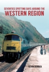 Seventies Spotting Days Around the Western Region - eBook