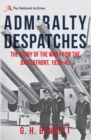 Admiralty Despatches : The Story of the War from the Battlefront 1939-45 - eBook