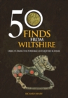 50 Finds From Wiltshire : Objects From the Portable Antiquities Scheme - Book
