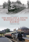 The Midland & South Western Junction Railway Through Time - eBook