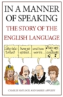 In a Manner of Speaking : The Story of Spoken English - Book