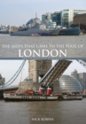 The Ships That Came to the Pool of London : From the Roman Galley to HMS Belfast - eBook