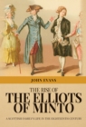 The Rise of the Elliots of Minto : A Scottish Family's Life in the Eighteenth Century - eBook