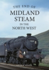 The End of Midland Steam in the North West - Book