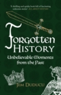 Forgotten History : Unbelievable Moments from the past - Book