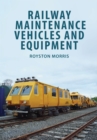 Railway Maintenance Vehicles and Equipment - Book