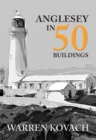 Anglesey in 50 Buildings - eBook