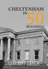 Cheltenham in 50 Buildings - eBook