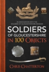 Soldiers of Gloucestershire in 100 Objects - eBook