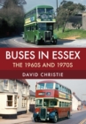 Buses in Essex : The 1960s and 1970s - Book