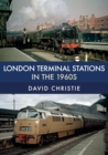 London Terminal Stations in the 1960s - eBook
