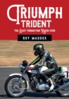 Triumph Trident : The Best Production Racer Ever - Book